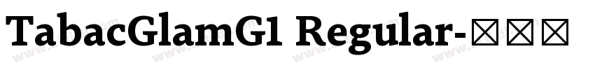 TabacGlamG1 Regular字体转换
